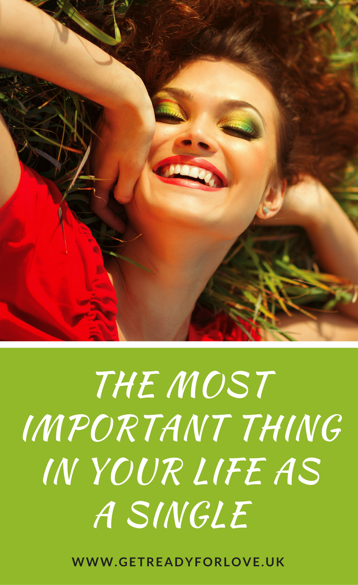the most important thing in your single life